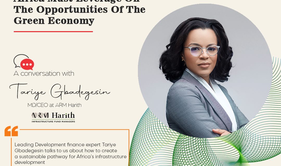 ‘Africa must leverage on the opportunities of the green economy’ -Tariye Gbadegesin